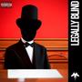 LEGALLY BLIND (Explicit)