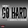 Go Hard (feat. Hoodrich & Tee Locasone)