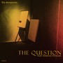 The Question (feat. Shreyas Iyengar)