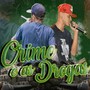 Crime e as Drogas (Explicit)