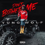 Don't Bother Me (Explicit)