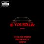 Is You Rollin (feat. Phechie Gata & Lord-G) [Explicit]