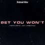 Bet You Won't (feat. Jon Kabongo)