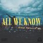 All We Know (Explicit)