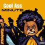 Cool Ass Minute (Explicit)