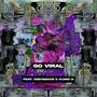 Go Viral (feat. Nishwakie & Kumo III) [Explicit]