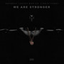 We Are Stronger (feat. Jaquae, Mariah Lynn & Kiyanne) [Explicit]