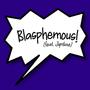 Blasphemous! (feat. Jupiluxe) [Explicit]