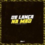 De Lança na Mão (Explicit)