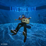 Love The Way (Explicit)