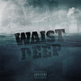 Waist Deep (feat. Rico Cartel) [Explicit]