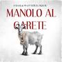 MANOLO AL GARETE (feat. Dj Andres Galvis)