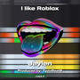 I like Roblox