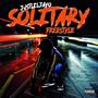 Solitary (Where I Been Freestyle) [Explicit]