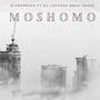 MOSHOMO (feat. DJ LOCCO SA & MLK CHAZO)
