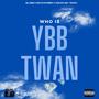 WHO IS YBB TWAN (Explicit)