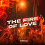 The Fire Of Love