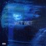 WET WET (feat. EdixValentinoo) [Explicit]