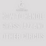 How to Handle Grass Jazz and Other Circus
