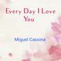 Every Day I Love You