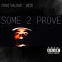 SOME 2 PROVE (feat. WEDO) [Explicit]