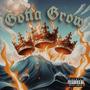 Gotta Grow (feat. MadLuv & B.I.G Mike) [Explicit]
