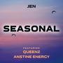 Seasonal (feat. Queenz & Anstine Energy)