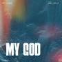 My God (feat. Anna Lonelle)