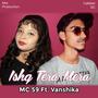 Ishq Tera Mera (feat. Vanshika)