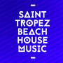 Saint Tropez Beach House Music