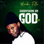 Everything on God