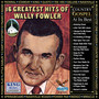 16 Greatest Hits Of Wally Fowler