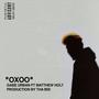 OXOO (Feat. Matthew Holt) [Explicit]