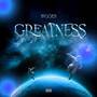 Greatness (Explicit)