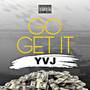 Go get it. (Explicit)