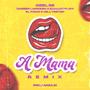 A mama remix (feat. Danger Lapicero, Edward Flow, Willy 2Step & El Pochi) [Explicit]