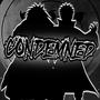 Condemned (feat. YaBoiKaos) [Explicit]