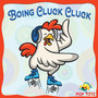 Boing Cluck Cluck