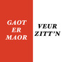 Gaot Er Maor Veur Zitt'n