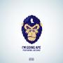 I'm Going Ape (feat. Jae Bird) [Explicit]