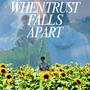 When trust falls apart (Explicit)