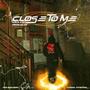 CLOSE TO ME (feat. Skad)