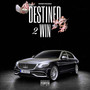 Destined 2 Win (Explicit)