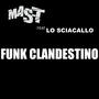 Funk Clandestino (feat. Lo sciacallo) [Radio Edit] [Explicit]