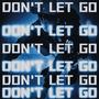 DON'T LET GO!! (Explicit)