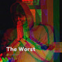 The Worst (Explicit)