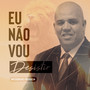 Eu Não Vou Desistir (Ao Vivo)