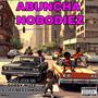 ABUNCHA NOBODIEZ VOL: 1 (Explicit)