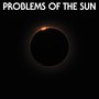 Problems of the Sun