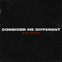 Consider Me Different (Explicit)